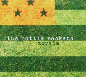 Zoysia - Bottle Rockets - Musique - Blue Rose - 4028466323934 - 23 juin 2006