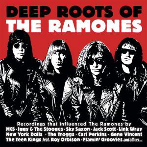 Cover for Deep Roots Of The Ramones (CD) (2012)