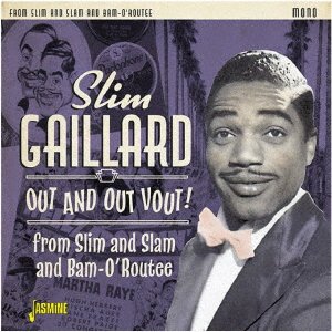 Cover for Slim Gaillard · Out and out Vout! -from Slim and Slam to Bam-o`routee- (CD) [Japan Import edition] (2018)