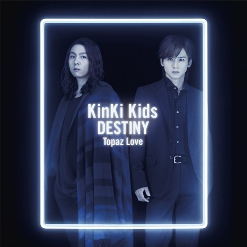 Cover for Kinki Kids · Destiny / Topaz Love (Type B) (CD) [Limited edition] (2018)