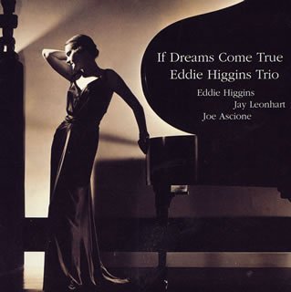 If Dreams Come True - Eddie -trio- Higgins - Muzyka - TOKUMA - 4988008827934 - 25 maja 2005