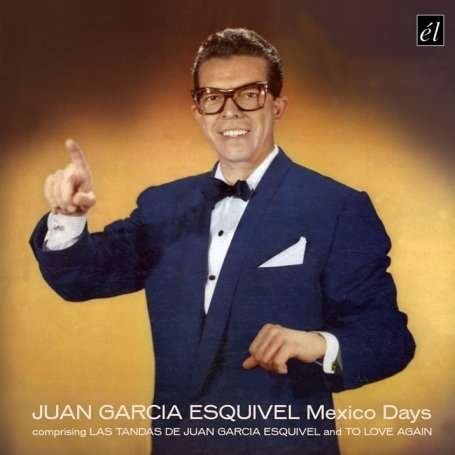 Cover for Juan Garcia Esquivel · Mexico Days (CD) (2008)