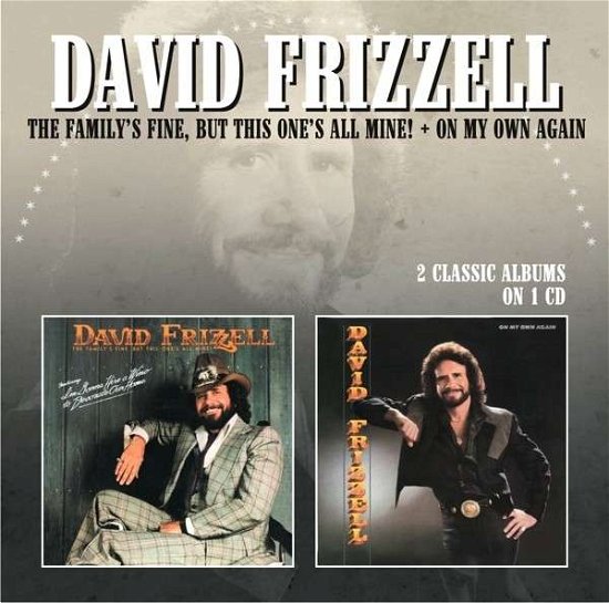 Family's Fine, But This One's All Mine!/On My Own Again - David Frizzell - Musik - MORELLO RECORDS - 5013929892934 - 13. februar 2014