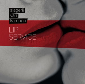 Lip Service - Slagerij Van Kampen - Musique - HKM - 5411704424934 - 22 janvier 2015