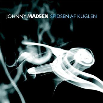 Spidsen af Kuglen - Johnny Madsen - Music -  - 5700776600934 - March 22, 2007