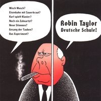 Deutsche Schule! - Robin Taylor - Music - MOBR - 5708564700934 - April 3, 2007
