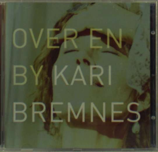 Cover for Bremnes Kari · Over en by (CD) (2005)