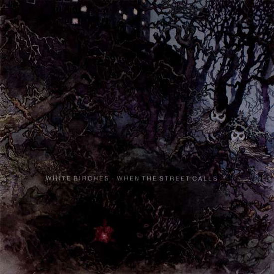 Cover for White Birches · When The Street Calls (+ Cd) (LP) (2018)