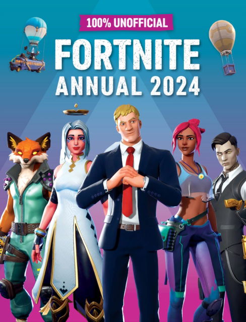 Cover for 100% Unofficial · 100% Unofficial Fortnite Annual 2024 (Inbunden Bok) (2023)