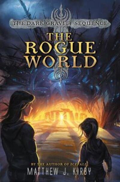 Cover for Matthew J. Kirby · The Rogue World - Dark Gravity Sequence (Hardcover bog) (2017)