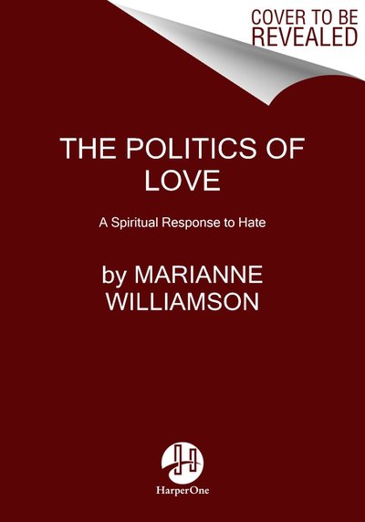 Cover for Marianne Williamson · A Politics of Love: A Handbook for a New American Revolution (Inbunden Bok) (2019)