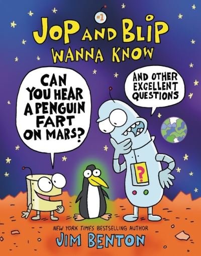 Jop and Blip Wanna Know #1: Can You Hear a Penguin Fart on Mars?: And Other Excellent Questions - Jop and Blip Wanna Know - Jim Benton - Bøger - HarperCollins Publishers Inc - 9780062972934 - 5. august 2021