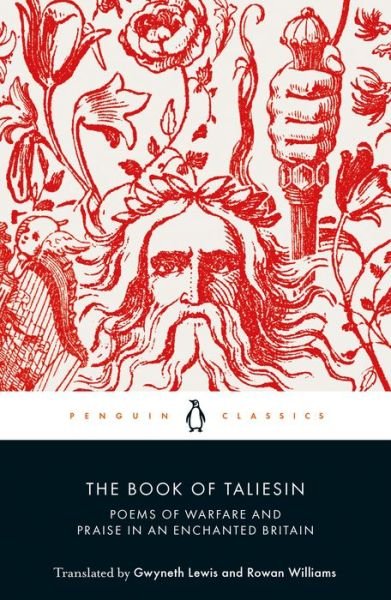 Cover for Rowan Williams · The Book of Taliesin: Poems of Warfare and Praise in an Enchanted Britain (Paperback Bog) (2020)