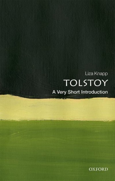 Cover for Knapp, Liza (Professor, Department of Slavic Languages, Columbia University) · Leo Tolstoy: A Very Short Introduction - Very Short Introductions (Pocketbok) (2019)