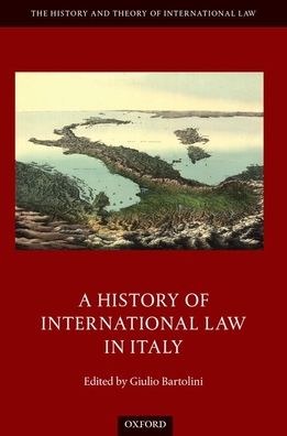 A History of International Law in Italy - The History and Theory of International Law -  - Bøger - Oxford University Press - 9780198842934 - 2. april 2020