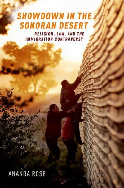 Cover for Rose, Ananda (Ph.D., Ph.D., Harvard Divinity School, Cambridge, MA, USA) · Showdown in the Sonoran Desert: Religion, Law, and the Immigration Controversy (Hardcover bog) (2012)