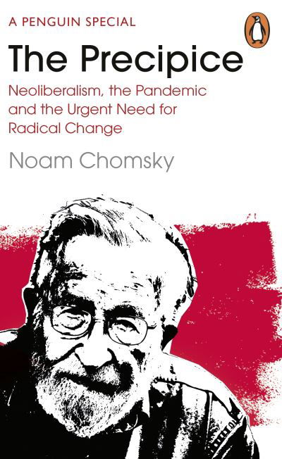 Cover for Noam Chomsky · The Precipice: Neoliberalism, the Pandemic and the Urgent Need for Radical Change (Taschenbuch) (2021)