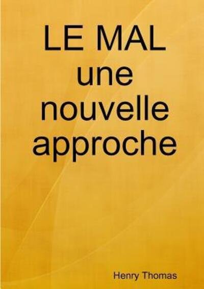 Cover for Henry Thomas · LE MAL une nouvelle approche (Paperback Book) (2018)