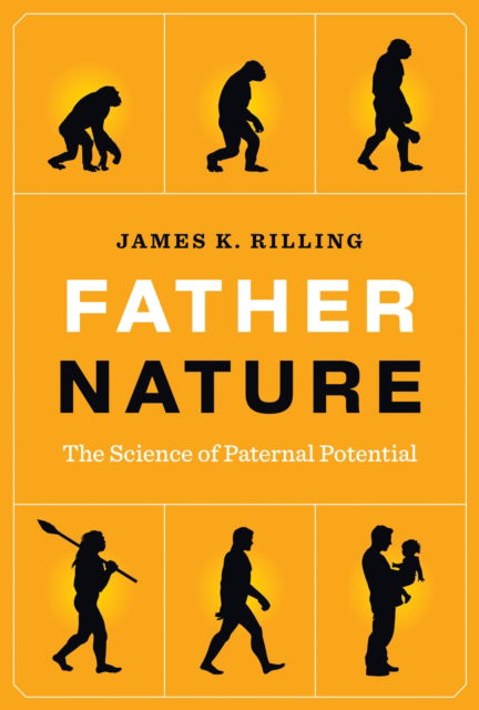 James K. Rilling · Father Nature: The Science of Paternal Potential (Hardcover Book) (2024)