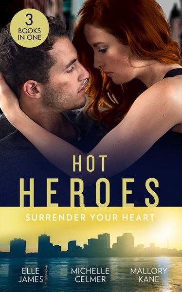 Cover for Elle James · Hot Heroes: Surrender Your Heart: Navy Seal Six Pack (Seal of My Own) / Bedroom Diplomacy / Star Witness (Paperback Book) (2021)