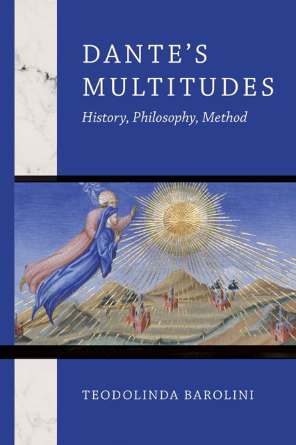 Cover for Teodolinda Barolini · Dante's Multitudes: History, Philosophy, Method - William and Katherine Devers Series in Dante and Medieval Italian Literature (Hardcover bog) (2022)