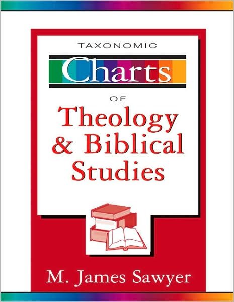 M. James Sawyer · Taxonomic Charts of Theology and Biblical Studies - ZondervanCharts (Pocketbok) (1999)