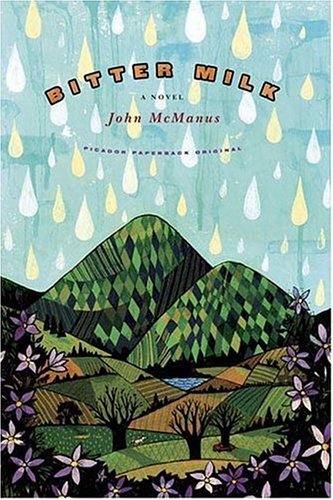 Cover for John Mcmanus · Bitter Milk: a Novel (Taschenbuch) [First edition] (2005)