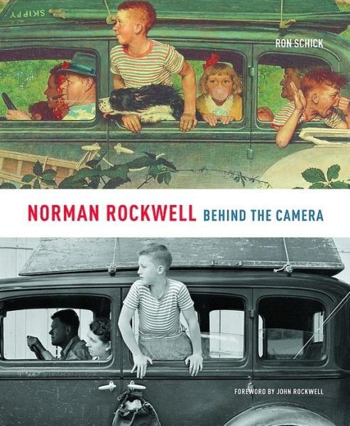 Cover for Ron Schick · Norman Rockwell: Behind The Camera (Hardcover Book) (2009)