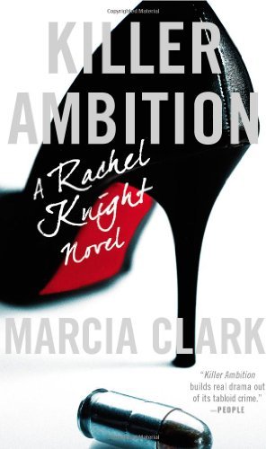 Cover for Marcia Clark · Killer Ambition (A Rachel Knight Novel) (Paperback Book) [Reprint edition] (2014)