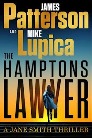 The Hamptons Lawyer: A Jane Smith Thriller (A Jane Smith Thriller, 3) - James Patterson - Books - - 9780316569934 - July 21, 2025