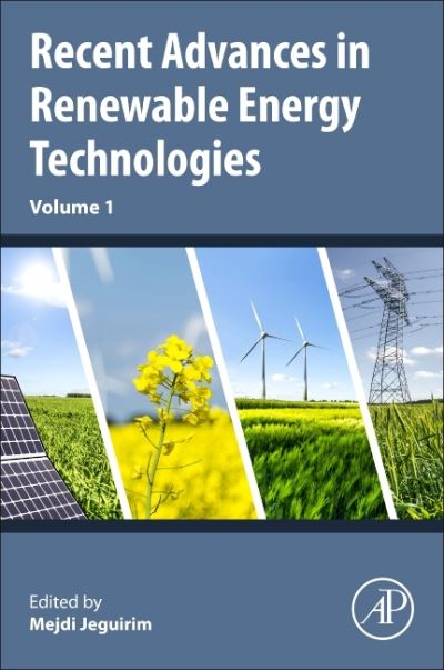 Recent Advances in Renewable Energy Technologies: Volume 1 - Advances in Renewable Energy Technologies - - Books - Elsevier Science & Technology - 9780323910934 - September 6, 2021