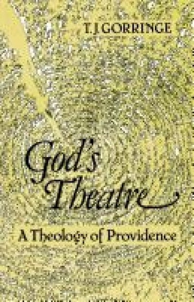 Cover for Tim Gorringe · God's Theatre: A Theology of Providence (Pocketbok) (2012)