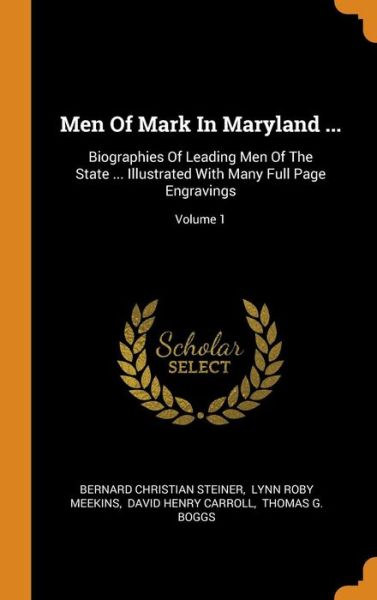 Men of Mark in Maryland ... - Bernard Christian Steiner - Książki - Franklin Classics - 9780343471934 - 16 października 2018