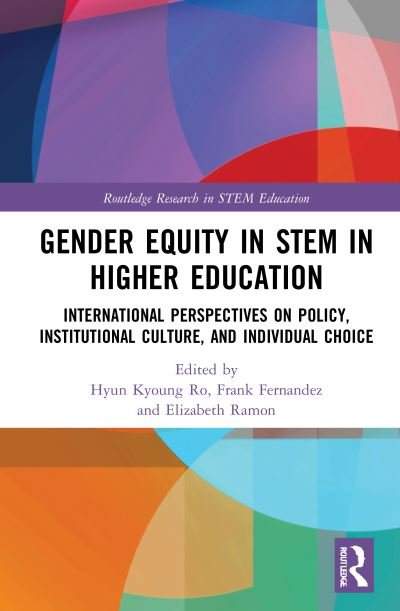Cover for Ro, Hyun Kyoung (University of North Texas, USA) · Gender Equity in STEM in Higher Education: International Perspectives on Policy, Institutional Culture, and Individual Choice - Routledge Research in STEM Education (Hardcover bog) (2021)