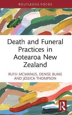 Cover for Ruth McManus · Death and Funeral Practices in Aotearoa New Zealand - Routledge International Focus on Death and Funeral Practices (Paperback Book) (2026)