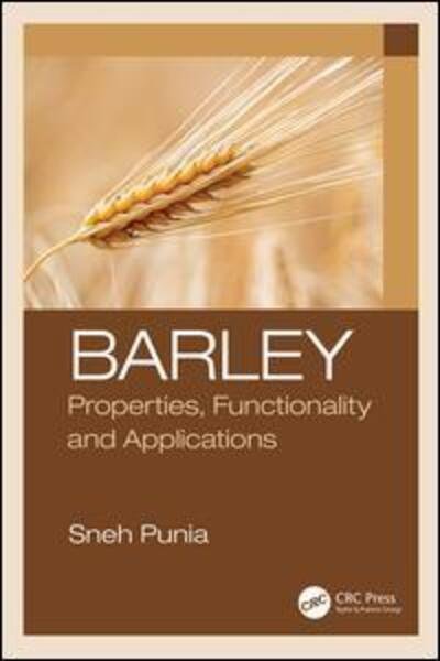 Cover for Punia, Sneh (Department of Food Science and technology, Chaudhary Devi lal University, Sirsa, india) · Barley: Properties, Functionality and Applications (Pocketbok) (2020)