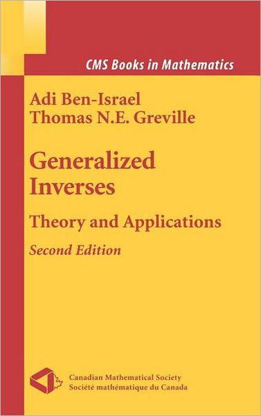 Cover for Adi Ben-Israel · Generalized Inverses: Theory and Applications - CMS Books in Mathematics (Hardcover bog) [2nd ed. 2003 edition] (2003)