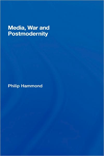 Cover for Philip Hammond · Media, War and Postmodernity (Hardcover Book) (2007)