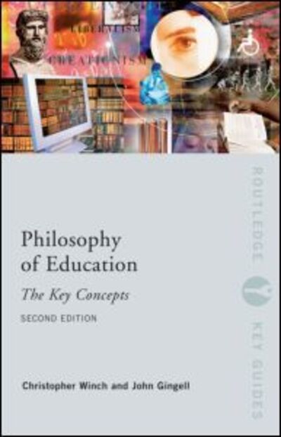 Cover for Gingell, John (University of Northampton, UK) · Philosophy of Education: The Key Concepts - Routledge Key Guides (Paperback Book) (2008)