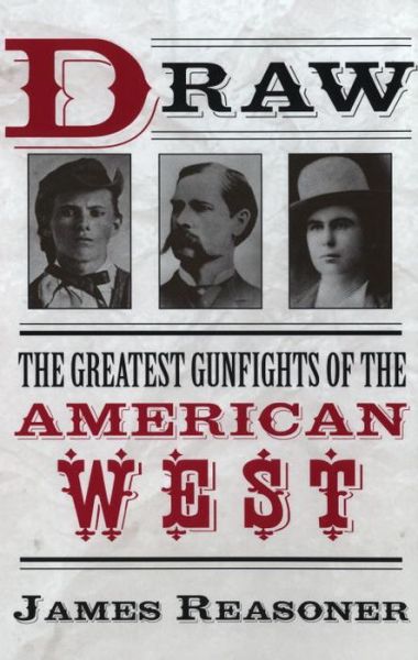 Draw: The Greatest Gunfights of the American West - James Reasoner - Books - Penguin Putnam Inc - 9780425191934 - December 2, 2003