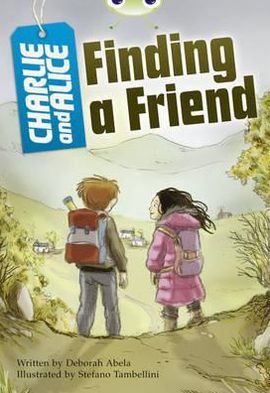 Cover for Deborah Abela · Bug Club Independent Fiction Year 4 Grey A Charlie and Alice Finding A Friend - BUG CLUB (Pocketbok) (2012)