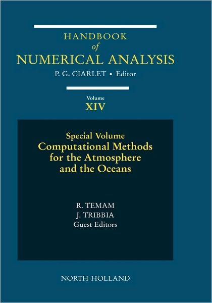 Cover for Philippe G Ciarlet · Computational Methods for the Atmosphere and the Oceans (Computational Methods for the Atmosphere and the Oceans Special Volume) - Handbook of Numerical Analysis (Hardcover Book) (2008)