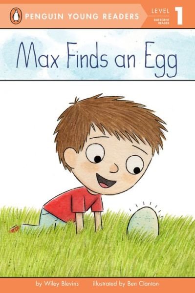 Cover for Wiley Blevins · Max Finds an Egg - Penguin Young Readers, Level 1 (Paperback Book) (2015)