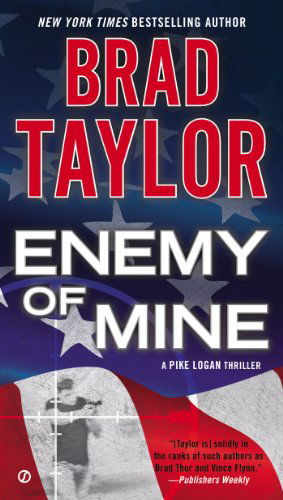 Cover for Brad Taylor · Enemy of Mine: a Pike Logan Thriller (Paperback Book) [Reprint edition] (2014)