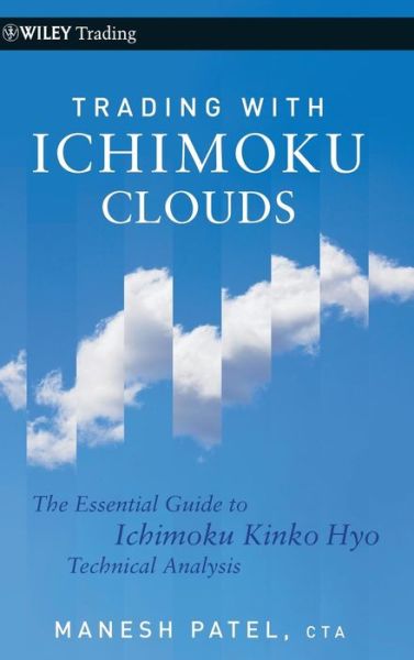 Cover for Manesh Patel · Trading with Ichimoku Clouds: The Essential Guide to Ichimoku Kinko Hyo Technical Analysis - Wiley Trading (Hardcover Book) (2010)
