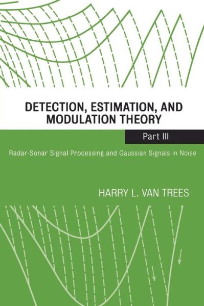 Cover for Harry L. Van Trees · Detection, Estimation, and Modulation Theory, Part III: Radar-Sonar Signal Processing and Gaussian Signals in Noise (Paperback Book) (2001)