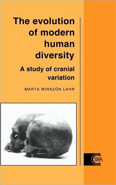 Cover for Lahr, Marta Mirazon (Universidade de Sao Paulo) · The Evolution of Modern Human Diversity: A Study of Cranial Variation - Cambridge Studies in Biological and Evolutionary Anthropology (Innbunden bok) (1996)