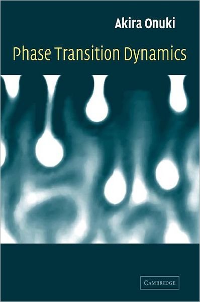 Cover for Onuki, Akira (Kyoto University, Japan) · Phase Transition Dynamics (Hardcover Book) (2002)