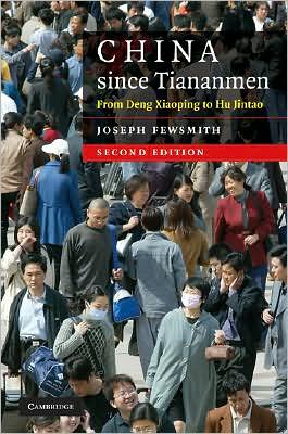 Cover for Fewsmith, Joseph (Boston University) · China since Tiananmen: From Deng Xiaoping to Hu Jintao - Cambridge Modern China Series (Hardcover Book) [2 Revised edition] (2008)