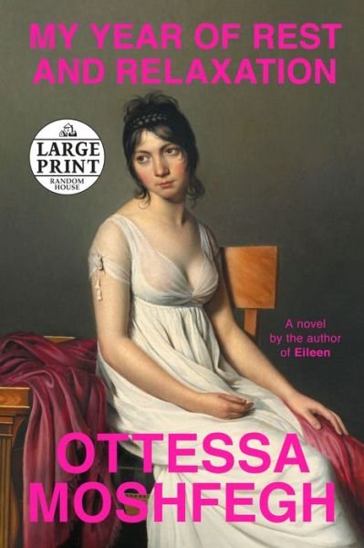Cover for Ottessa Moshfegh · My Year of Rest and Relaxation (Paperback Book) [Large type / large print edition] (2018)